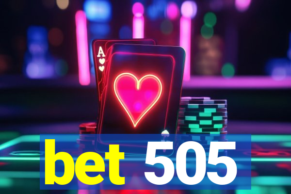 bet 505